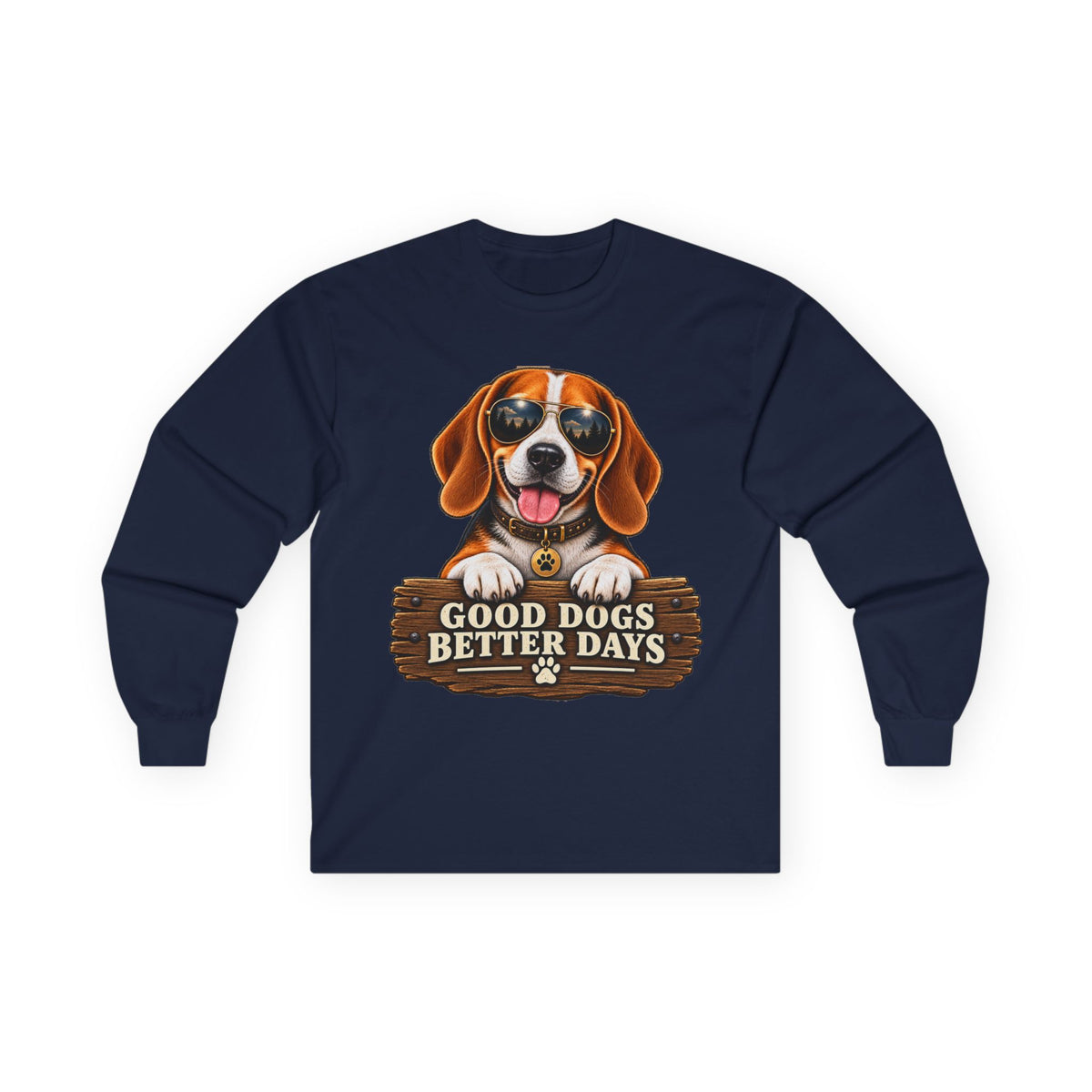 Good Dogs, Better Days - Long Sleeve T-Shirt