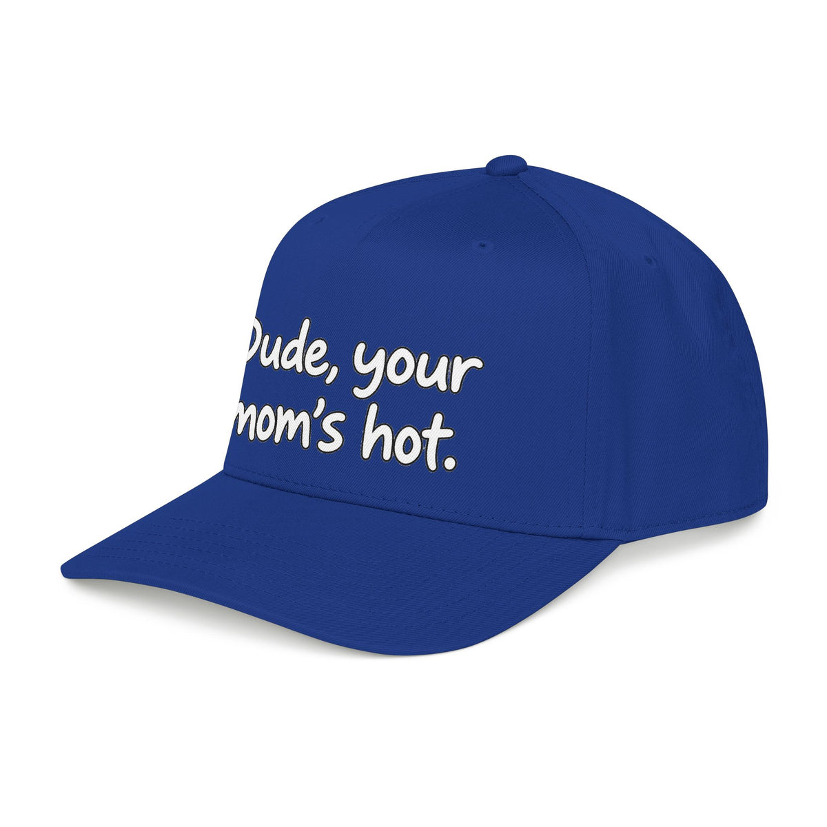 Dude Your Moms Hot - OTTO Baseball Hat