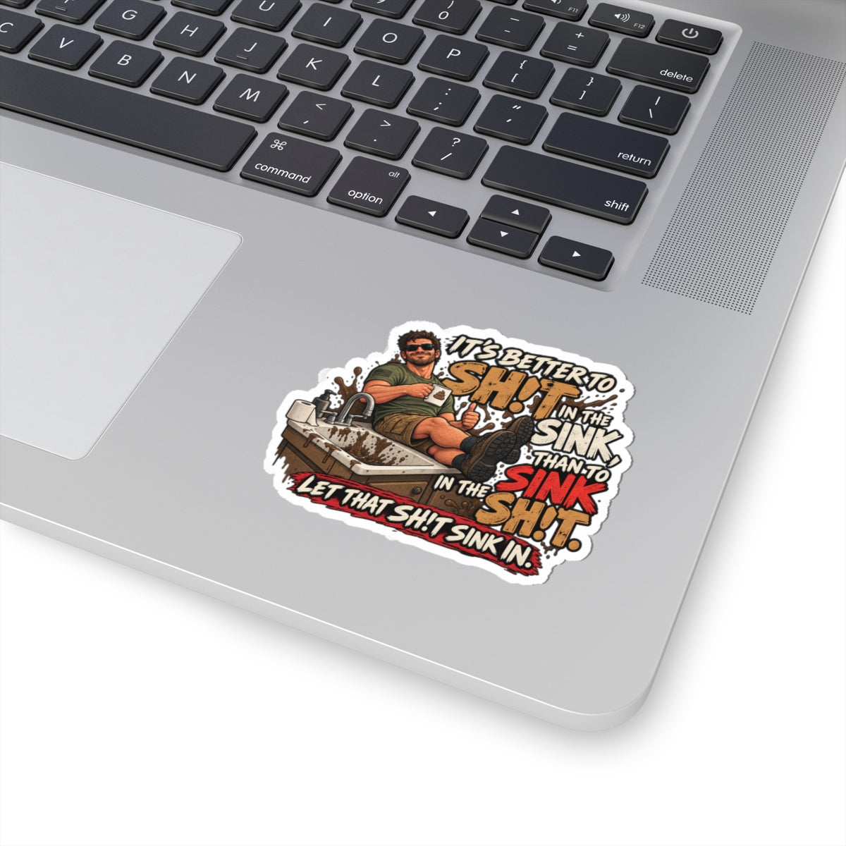Let That Shit Sink In - Kiss-Cut Sticker
