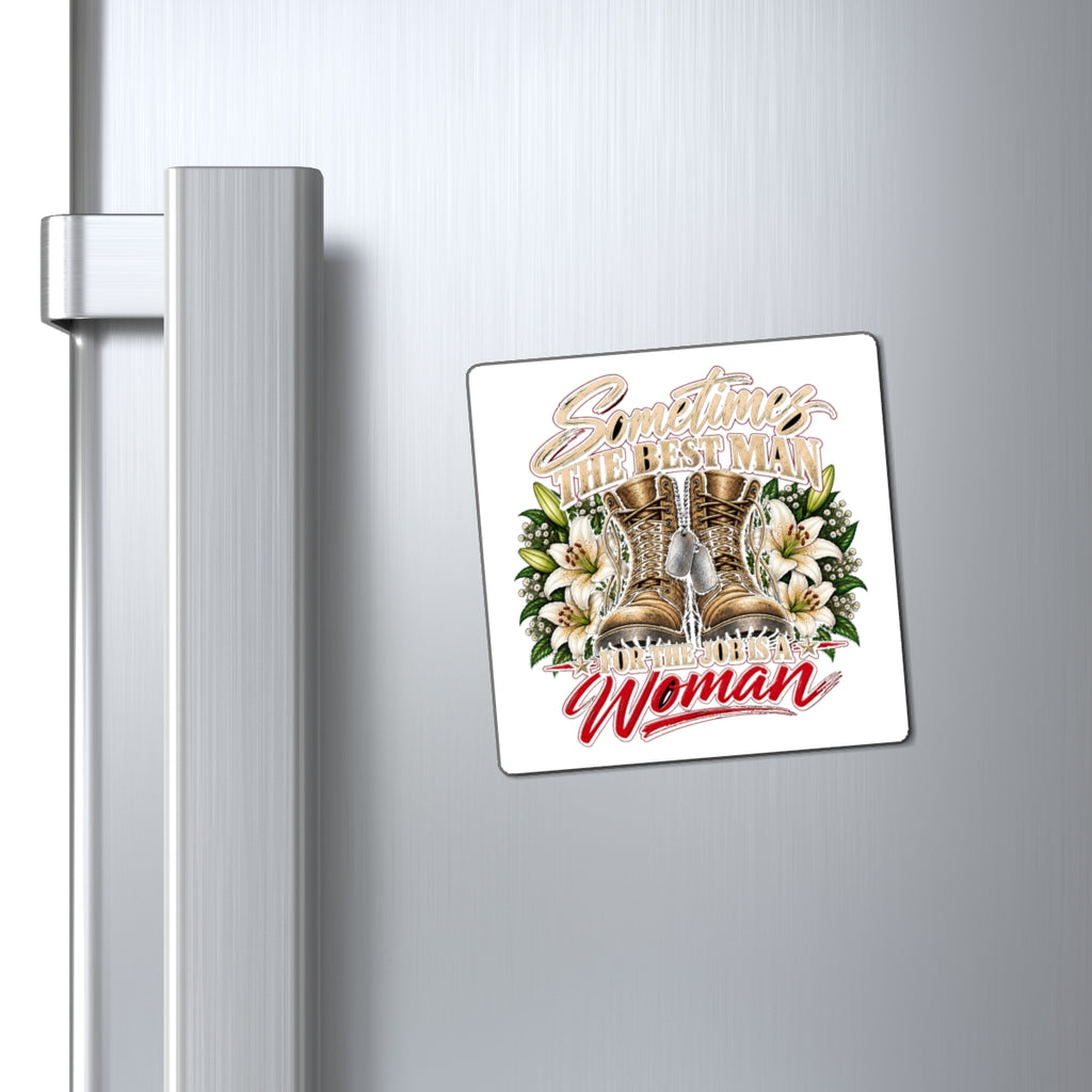 Sometimes Best Man Woman - Magnet
