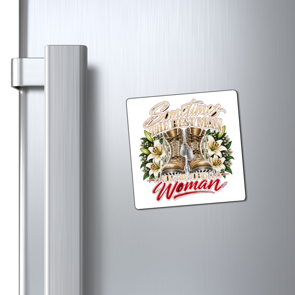Sometimes Best Man Woman - Magnet