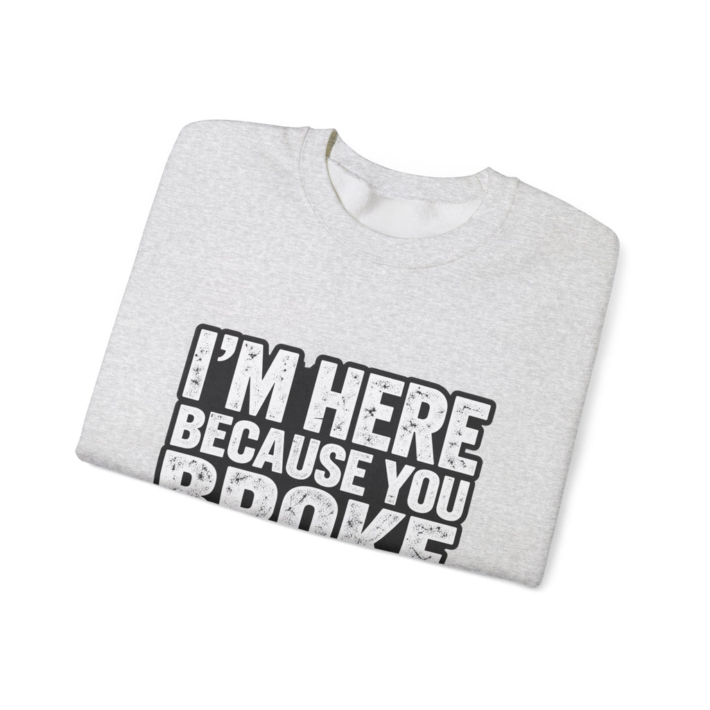 Broke Something - Crewneck Sweatshirt