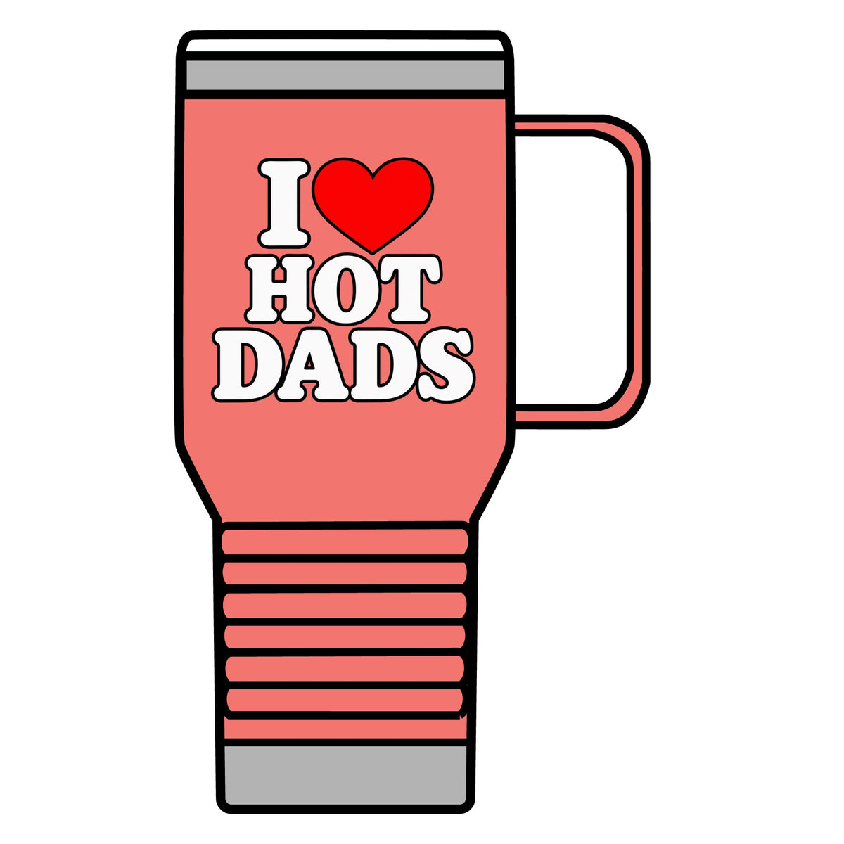 I Love Hot Dads - 20oz Insulated Mug