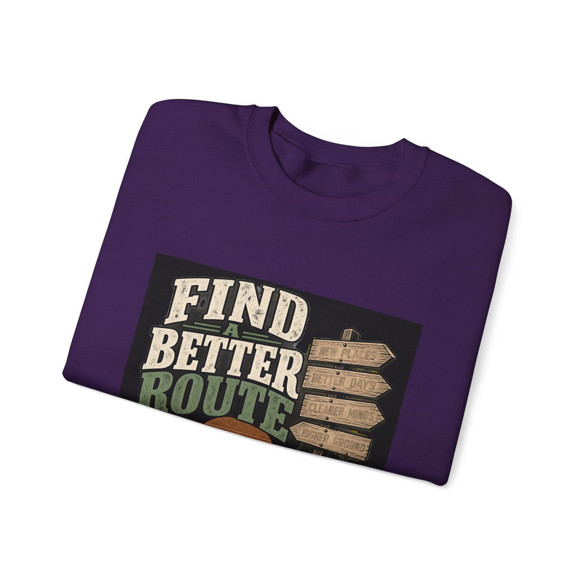 Find A Better Route - Crewneck Sweatshirt