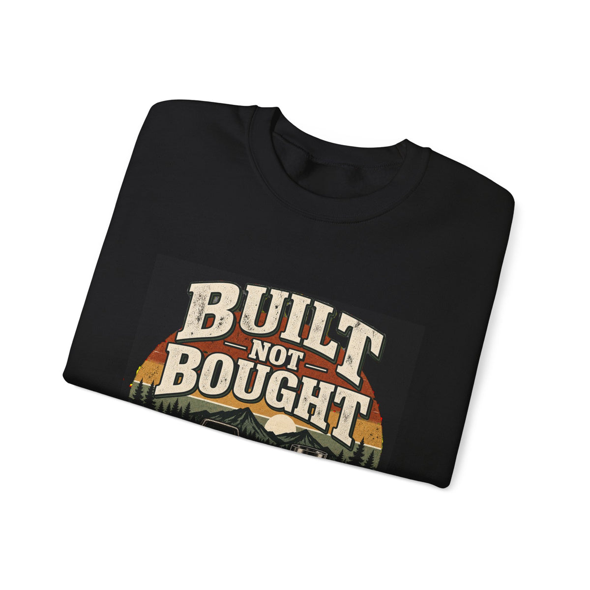 Built Not Bought - Crewneck Sweatshirt