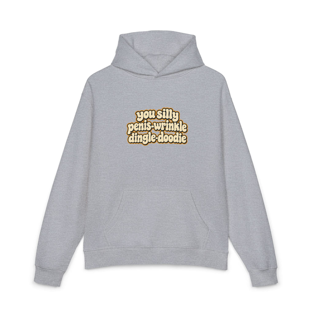 You Silly Penis-Wrinkle Dingle-Doodie - Hoodie