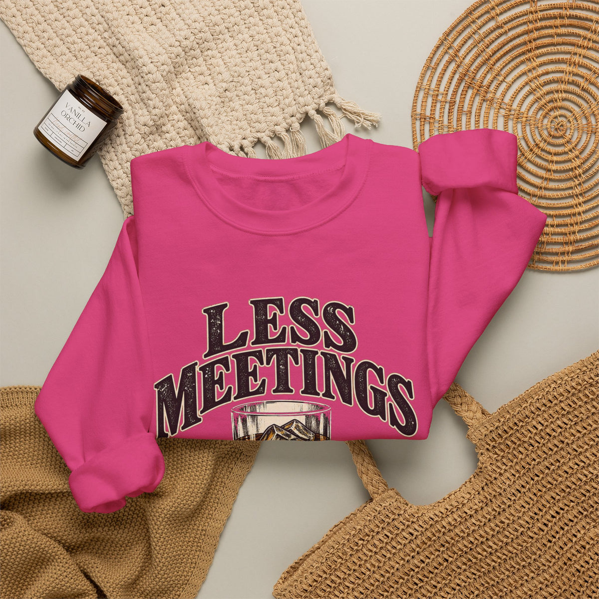 Less Meetings More Whiskey - Crewneck Sweatshirt