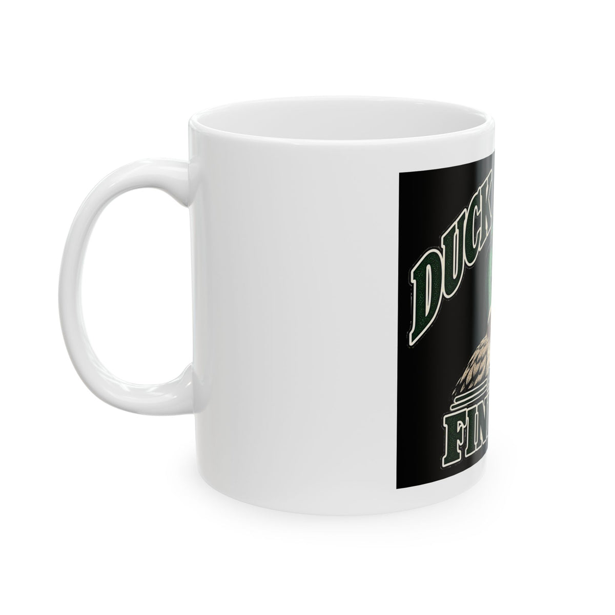 Duck Around Find Out - Ceramic Mug 11oz and 15oz