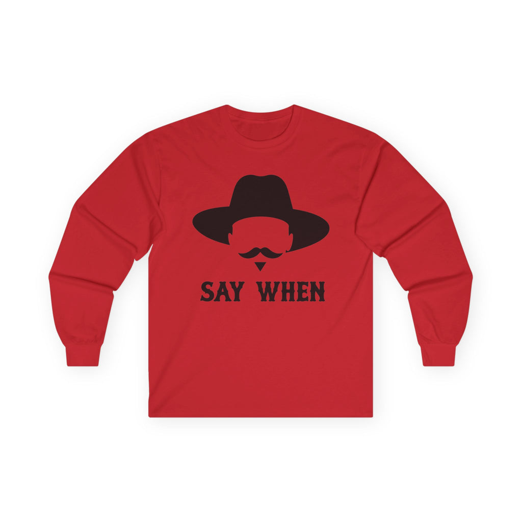 Say When Minimal - Unisex Ultra Cotton Long Sleeve Tee