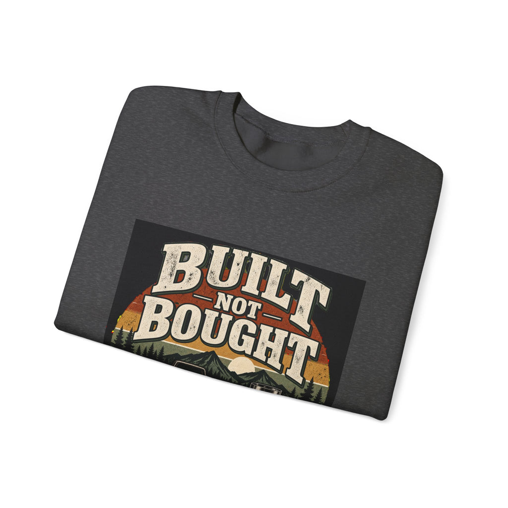 Built Not Bought - Crewneck Sweatshirt