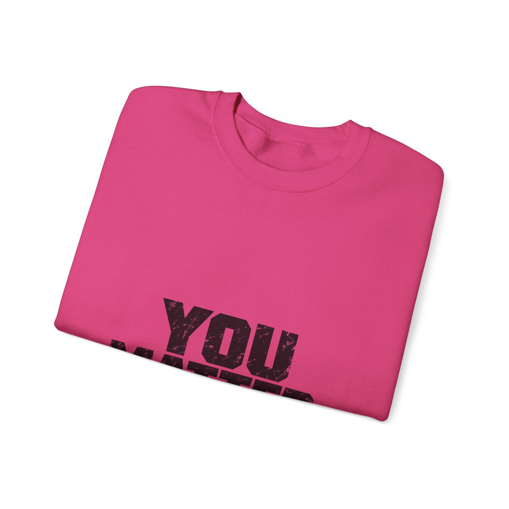 You Matter - Crewneck Sweatshirt