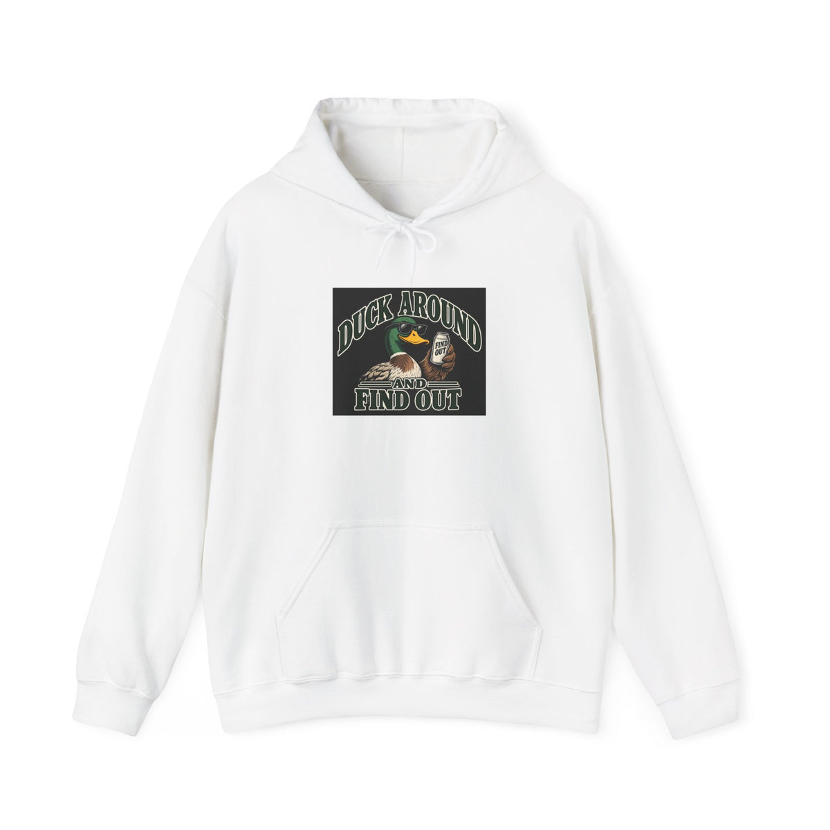 Duck Around Find Out - Hoodie
