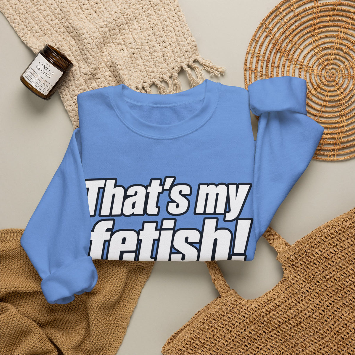 Thats My Fetish - Crewneck Sweatshirt