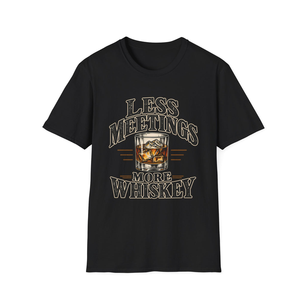 Less Meetings More Whiskey - Classic Tee