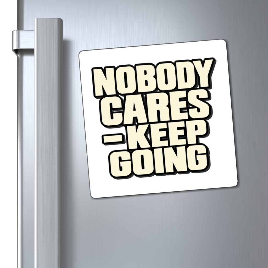 Nobody Cares - Keep Going - Magnet