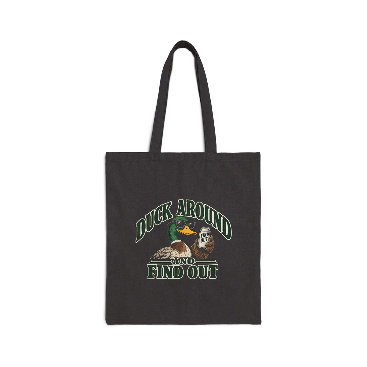 Duck Around Find Out - Canvas Tote