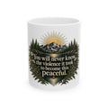 You Will Never Know The Violence It Took To Become This Peaceful - Ceramic Mug 11oz and 15oz