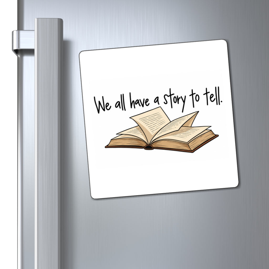 We All Have a Story to Tell - Magnet