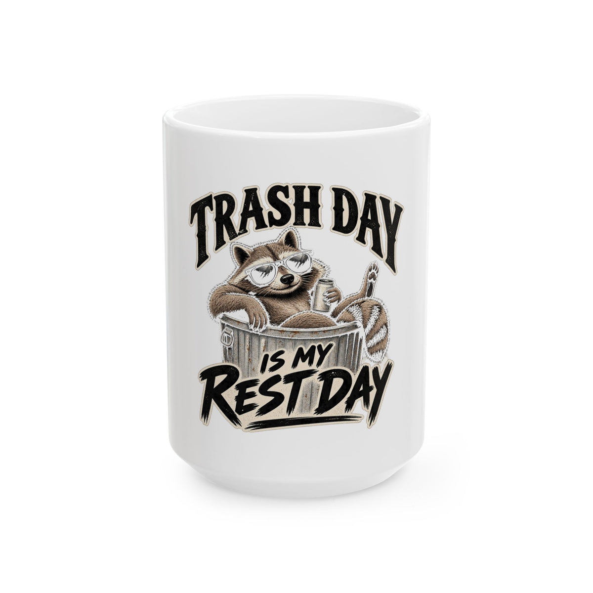Trash Day Rest Day - Ceramic Mug 11oz and 15oz