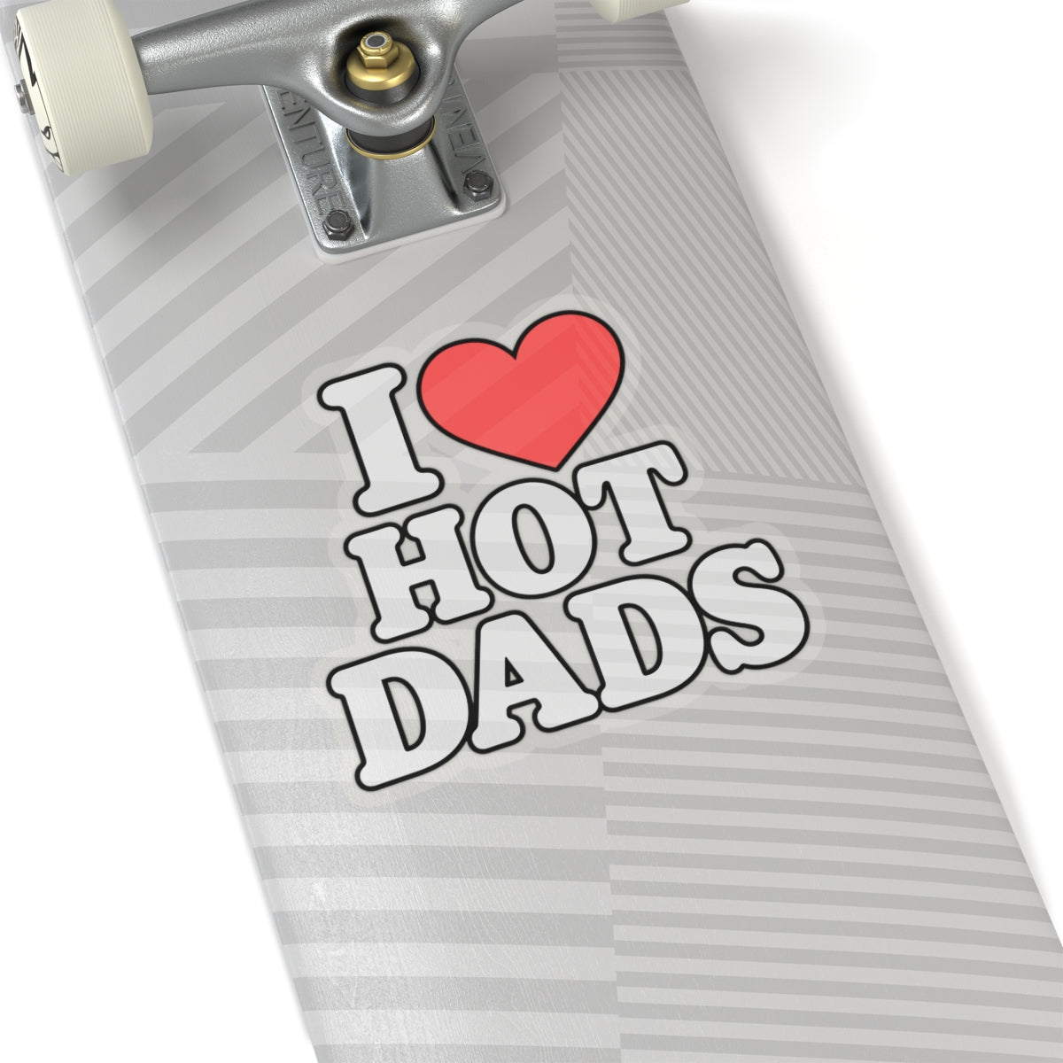 I Love Hot Dads - Kiss-Cut Sticker