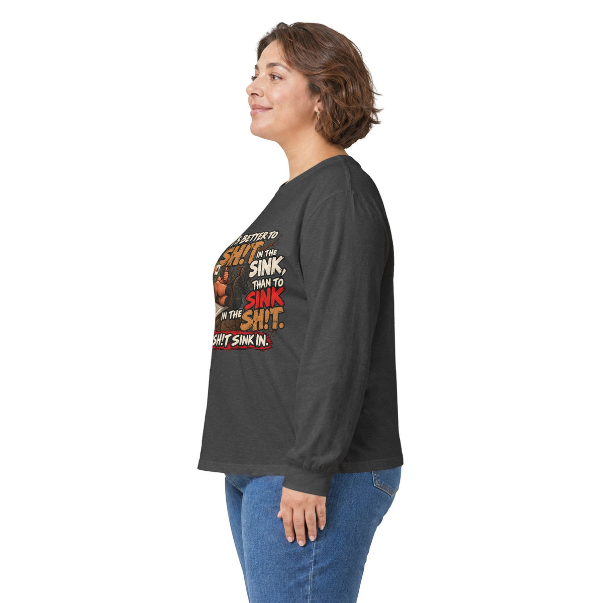 Let That Shit Sink In - Unisex Ultra Cotton Long Sleeve Tee