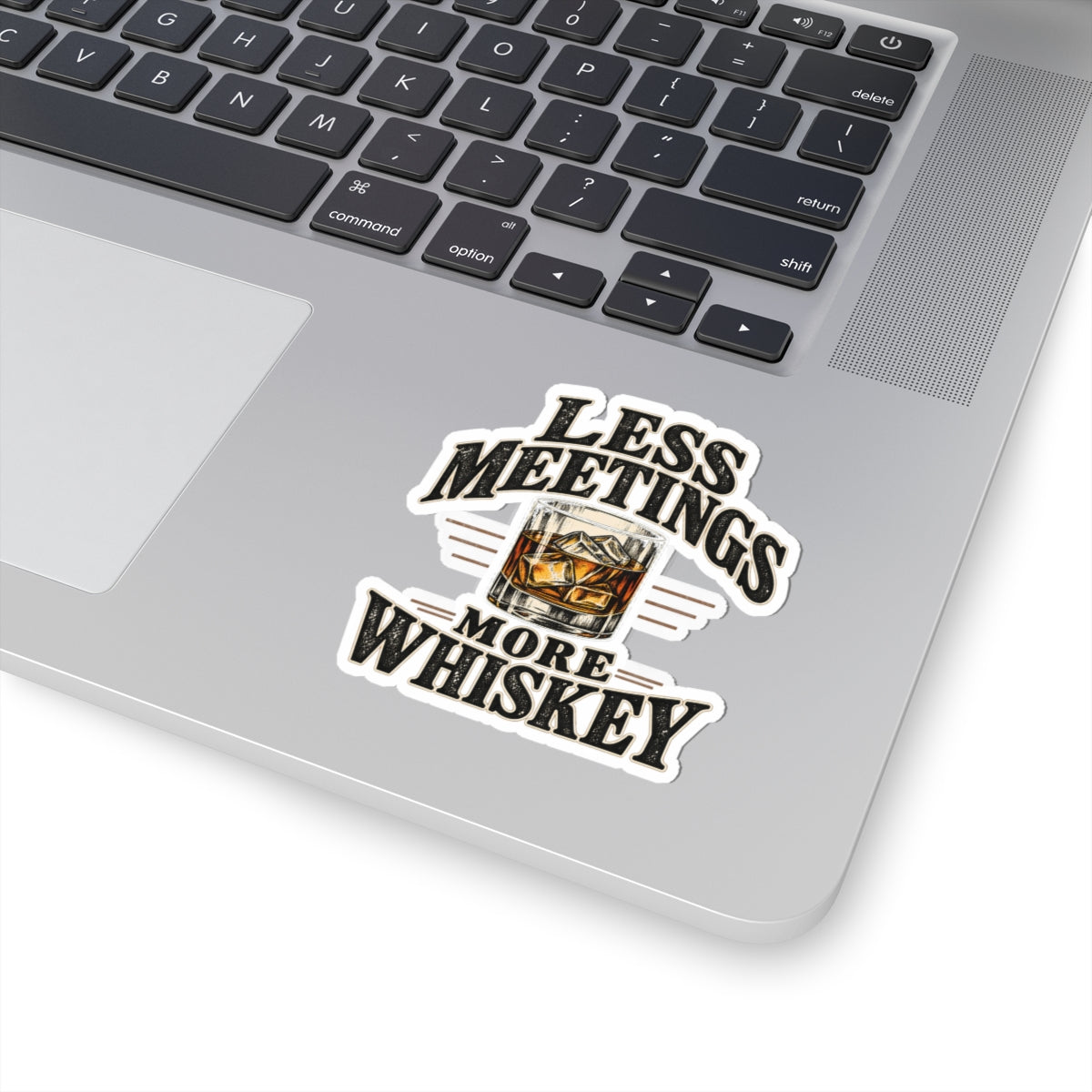 Less Meetings More Whiskey - Kiss-Cut Sticker
