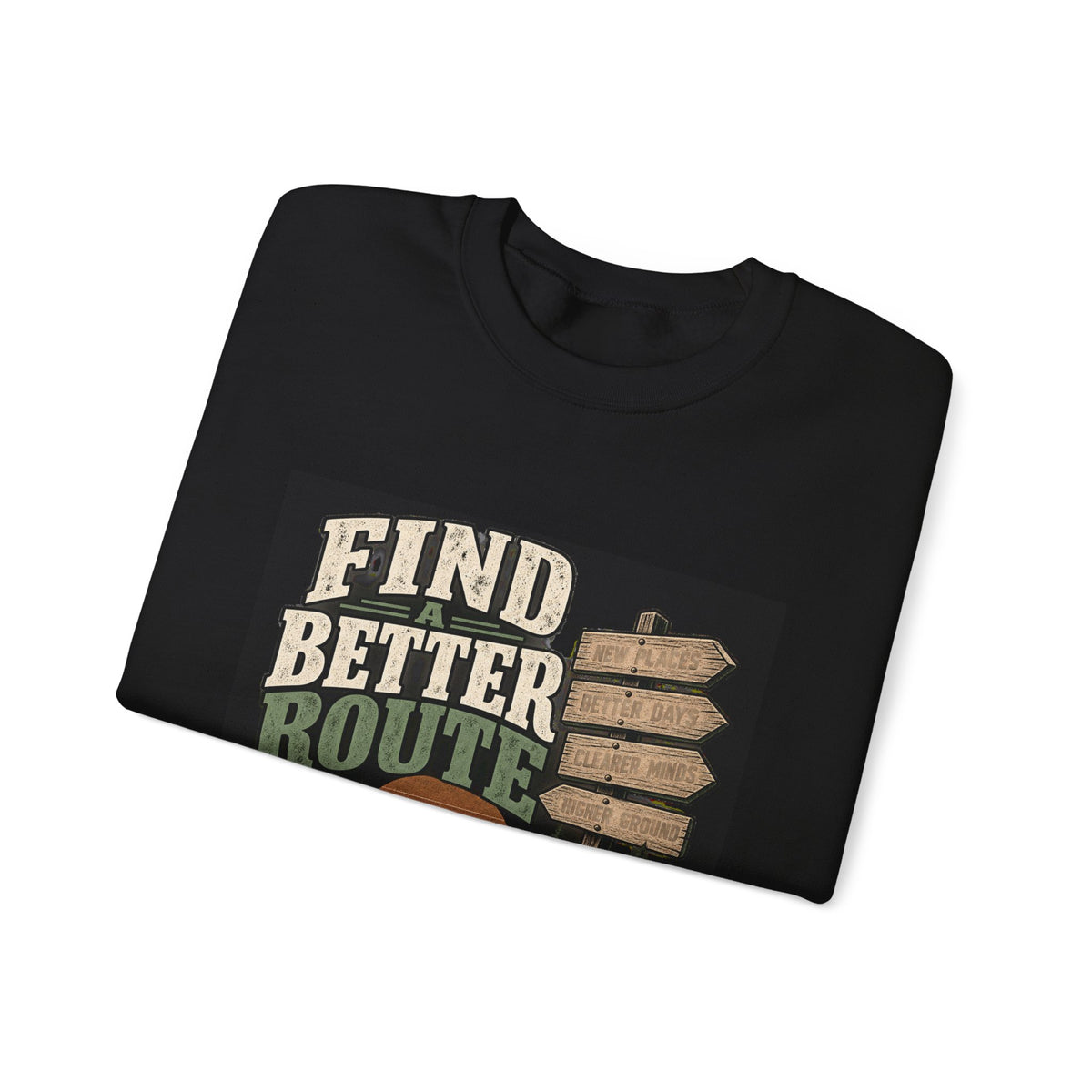 Find A Better Route - Crewneck Sweatshirt