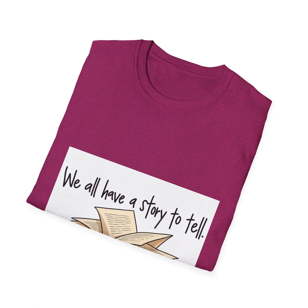We All Have a Story to Tell - Classic Tee