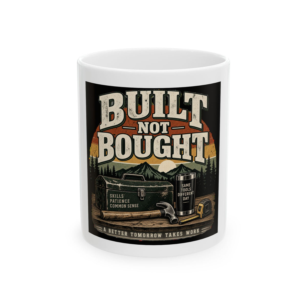 Built Not Bought - Ceramic Mug 11oz and 15oz