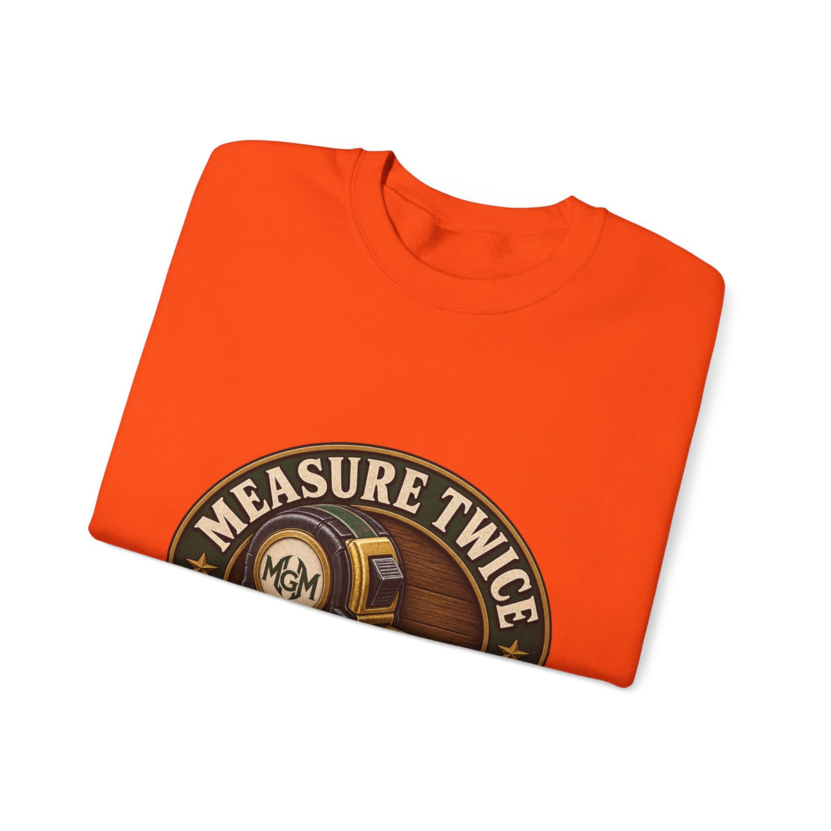 Measure Twice, Order More - Crewneck Sweatshirt