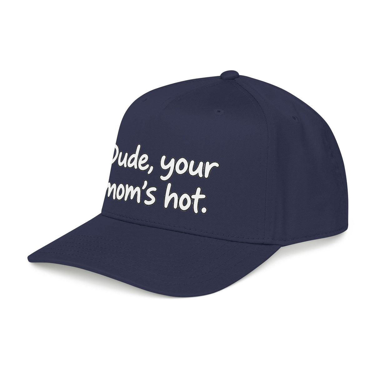 Dude Your Moms Hot - OTTO Baseball Hat