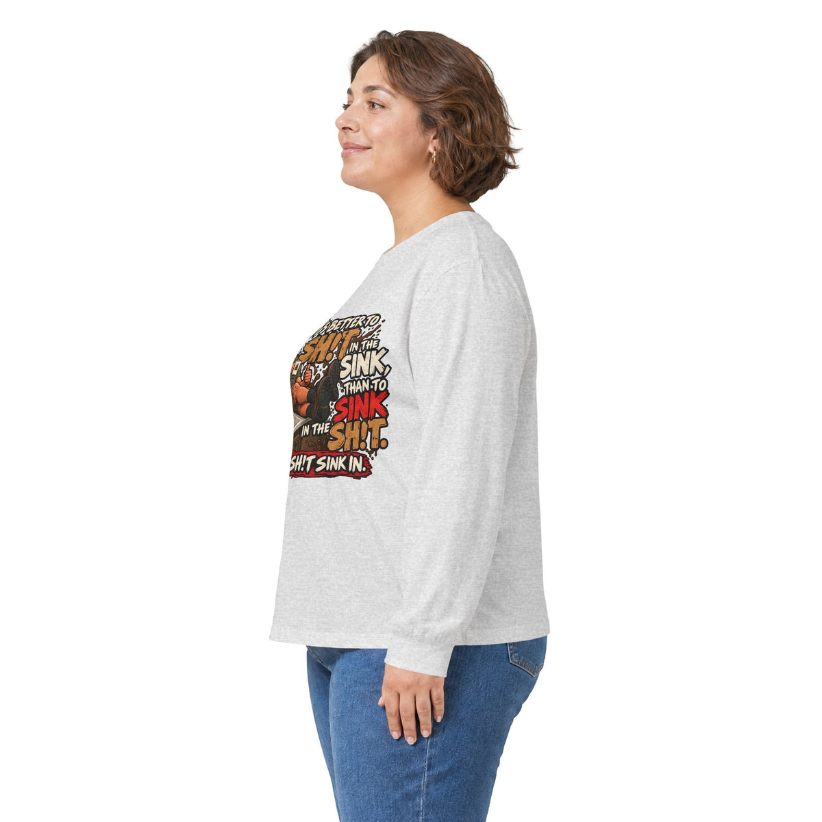Let That Shit Sink In - Unisex Ultra Cotton Long Sleeve Tee