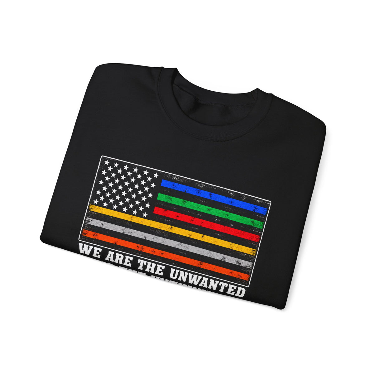 Unwanted, Unthinkable, Ungrateful - Crewneck Sweatshirt