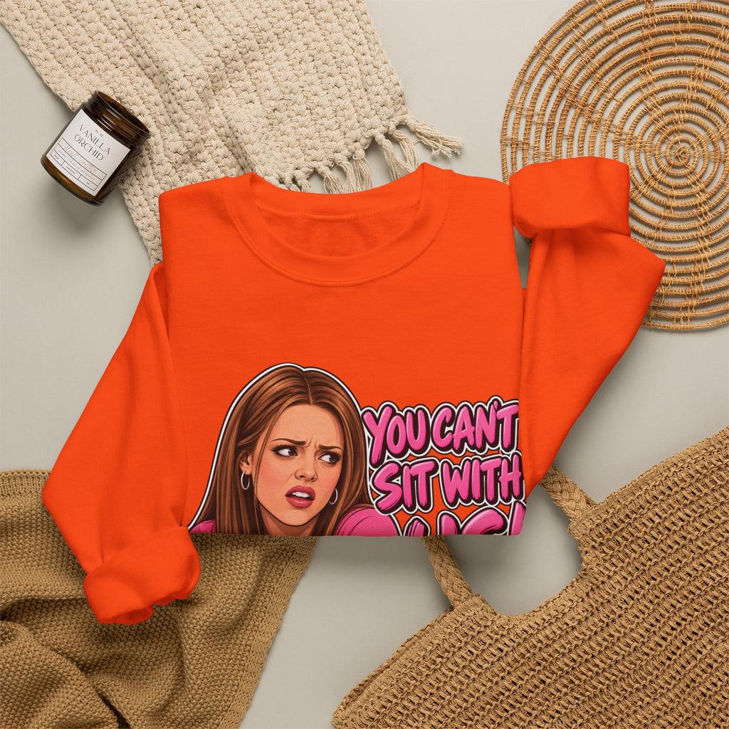 You Cant Sit With Us - Crewneck Sweatshirt