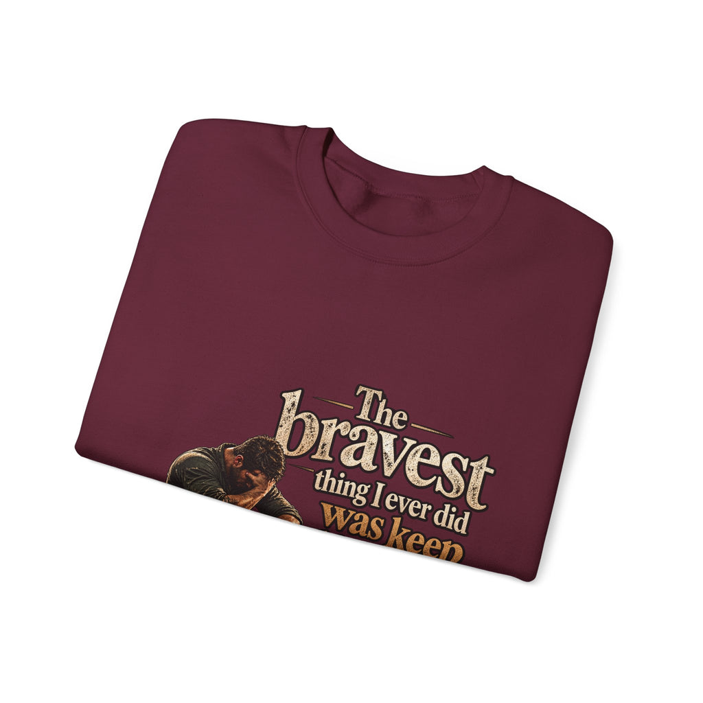 The Bravest Thing I Ever Did Was Keep Living - Crewneck Sweatshirt