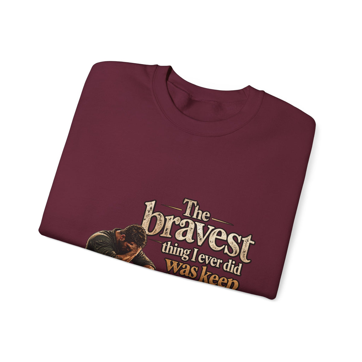 The Bravest Thing I Ever Did Was Keep Living - Crewneck Sweatshirt