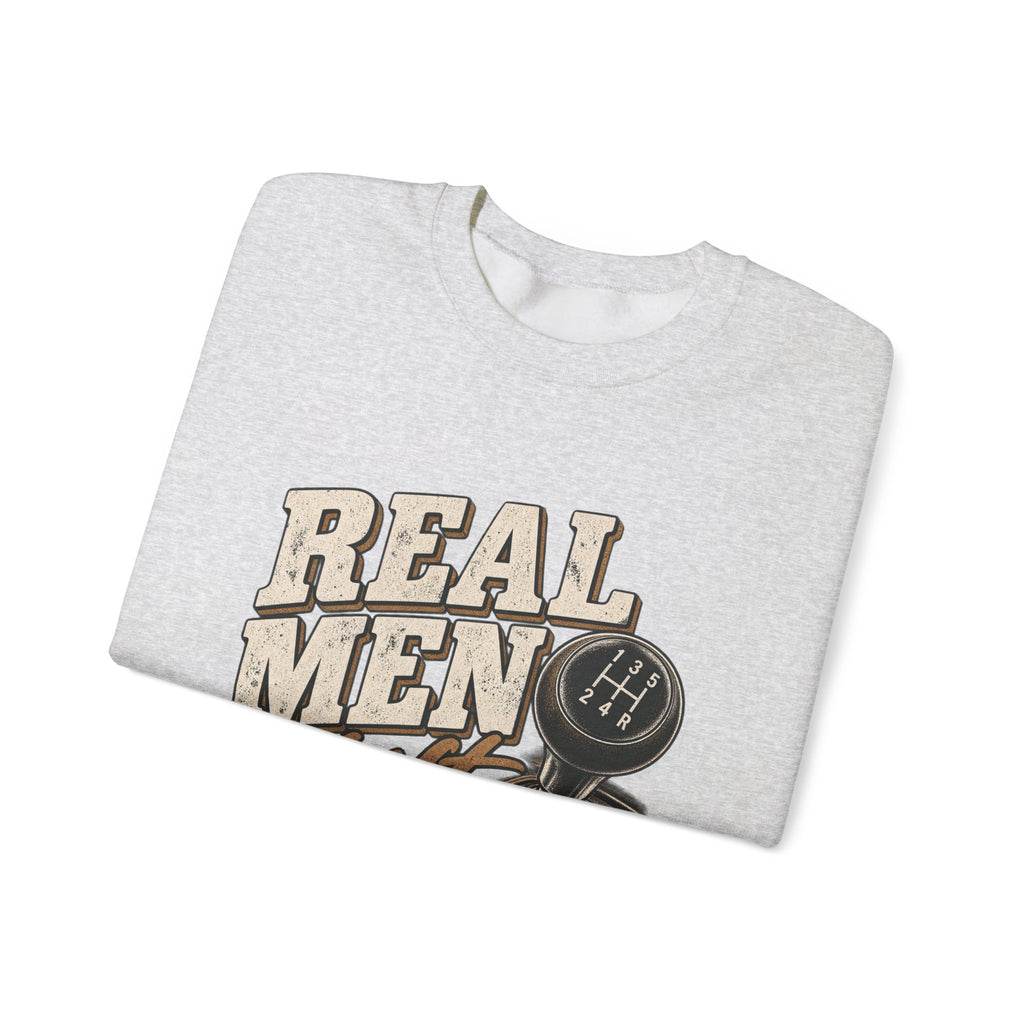 Real Men Shift - Crewneck Sweatshirt