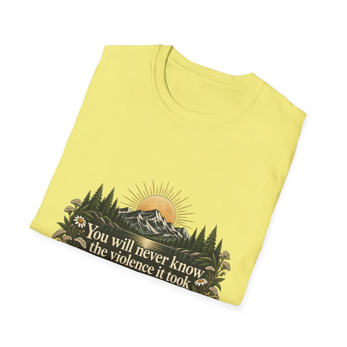 You Will Never Know The Violence It Took To Become This Peaceful - Classic Tee