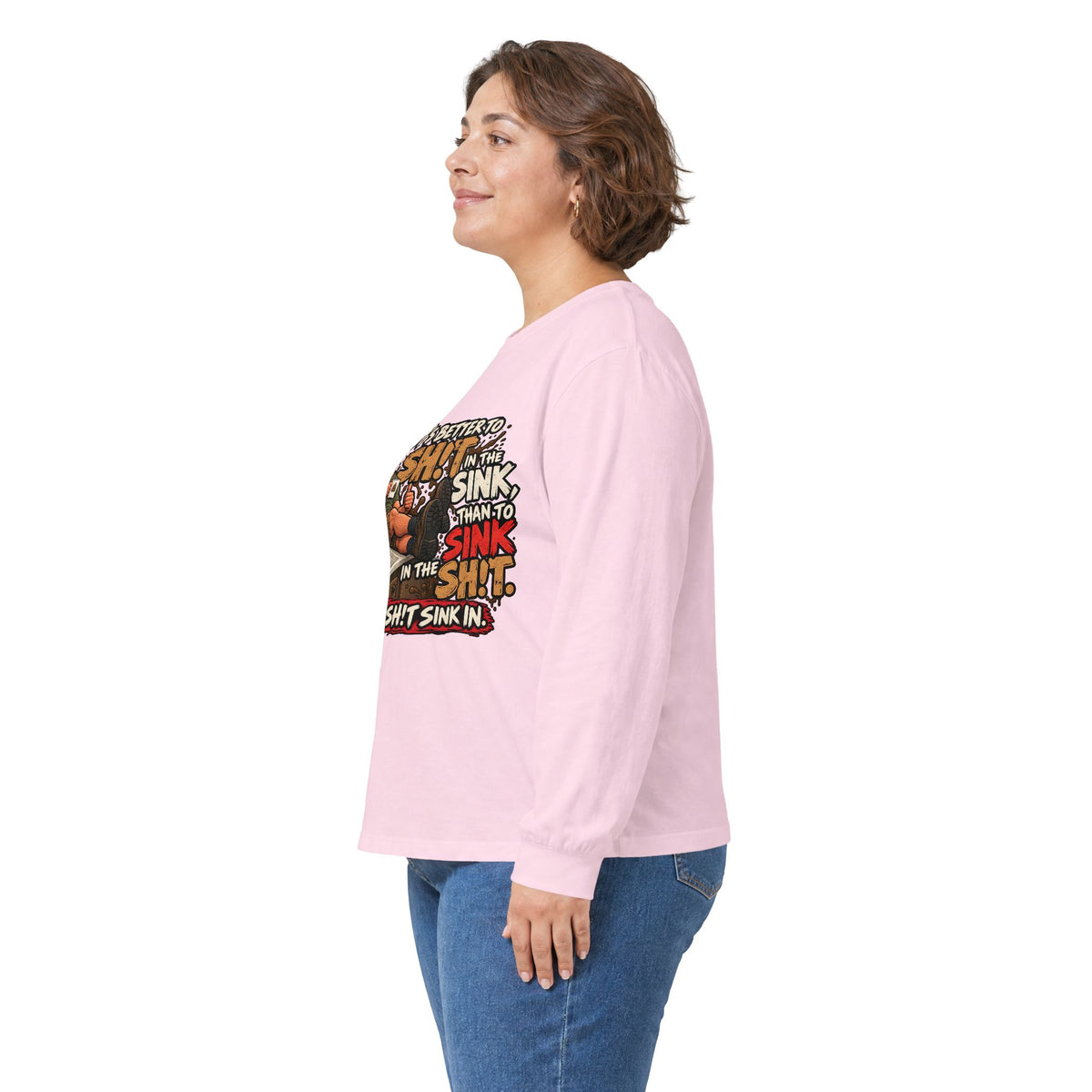 Let That Shit Sink In - Unisex Ultra Cotton Long Sleeve Tee