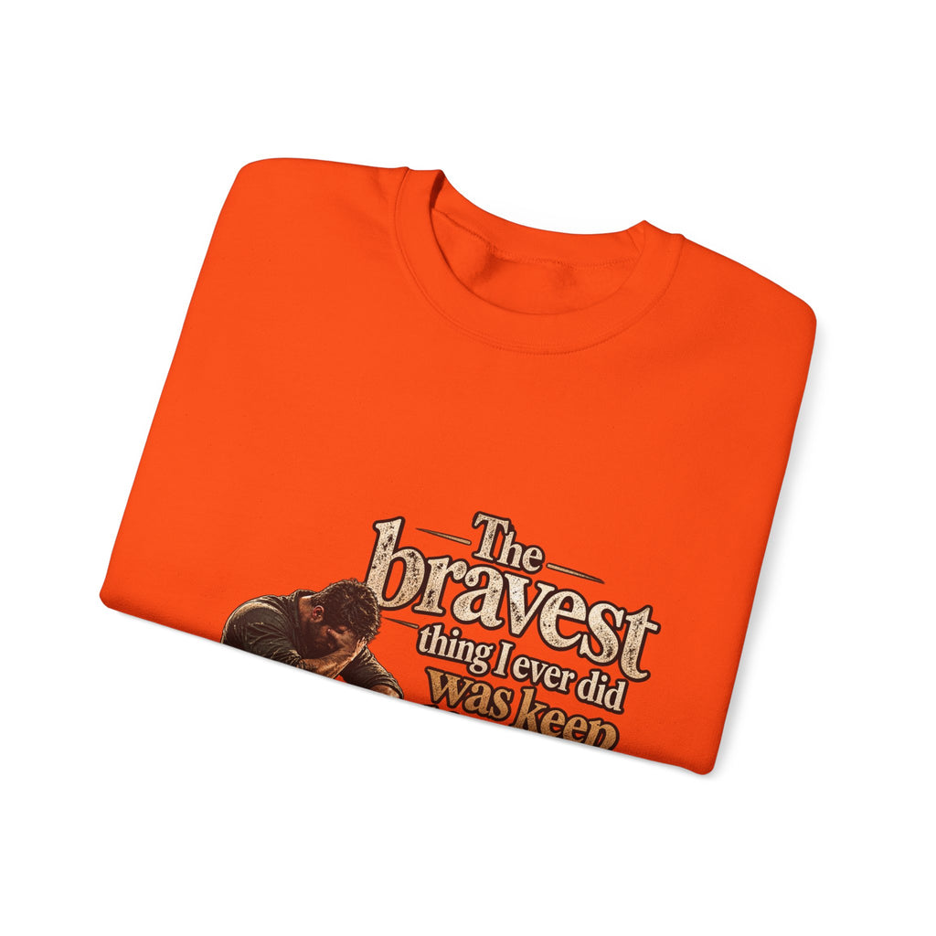 The Bravest Thing I Ever Did Was Keep Living - Crewneck Sweatshirt