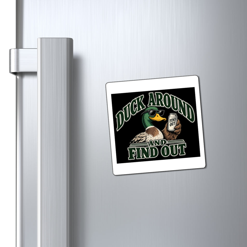 Duck Around Find Out - Magnet