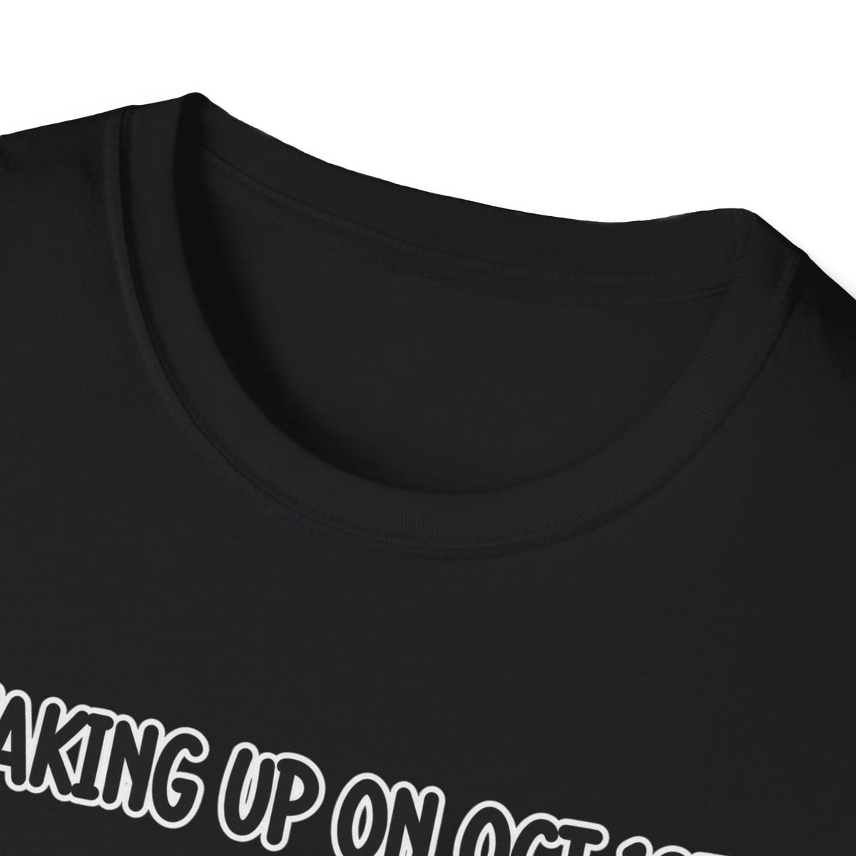 Waking Up On Oct 1st - Classic Tee