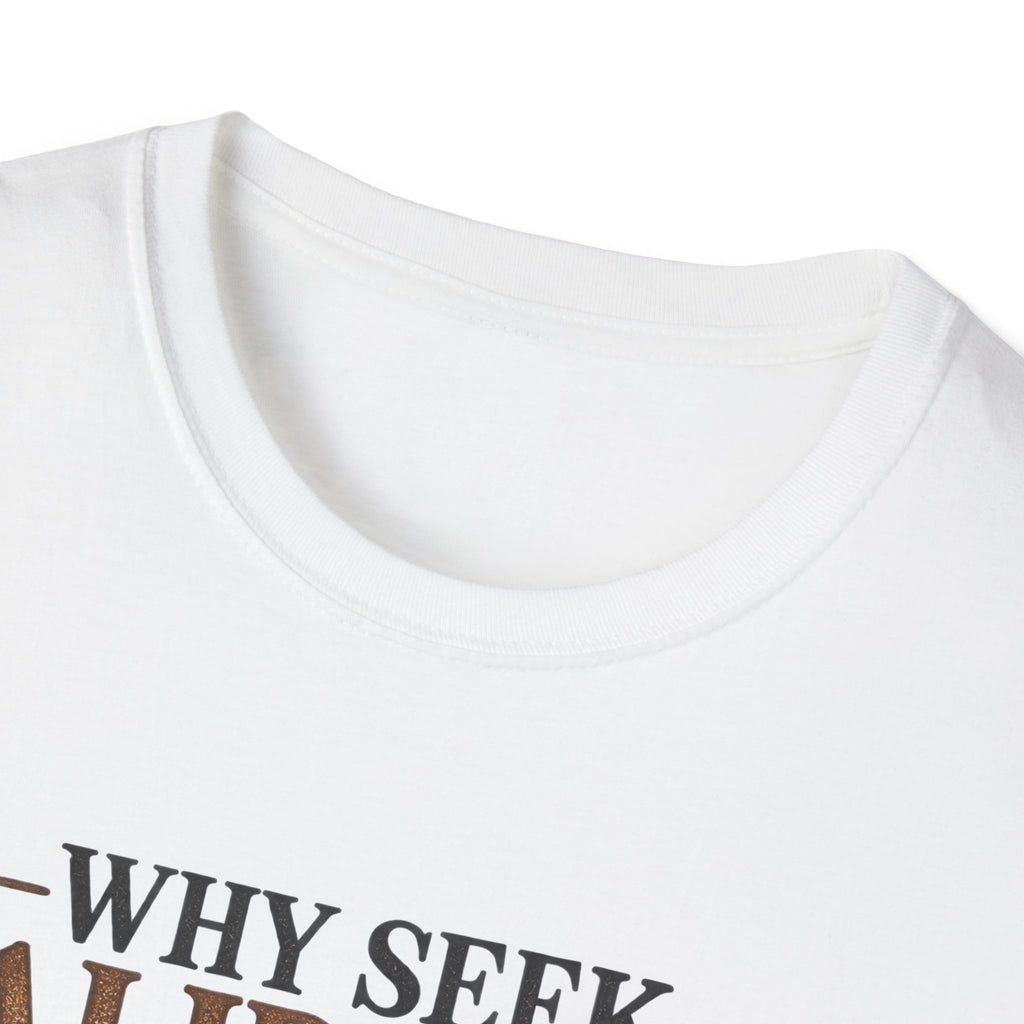 Why Seek Validation - Classic Tee
