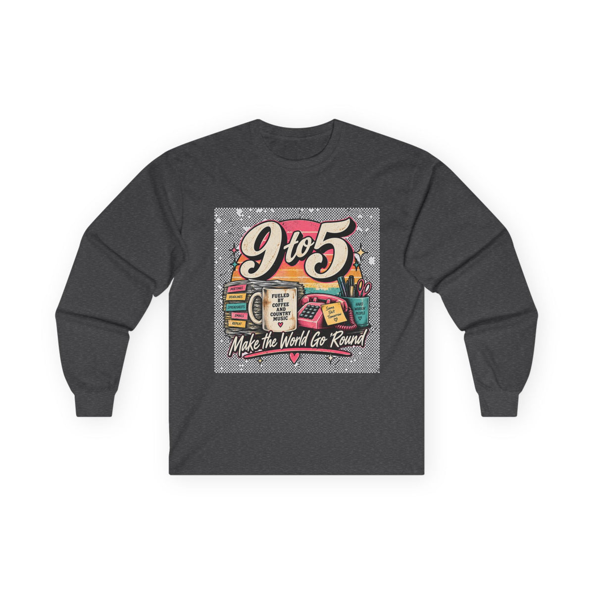 9to5 Make the World Go Round - Unisex Ultra Cotton Long Sleeve Tee