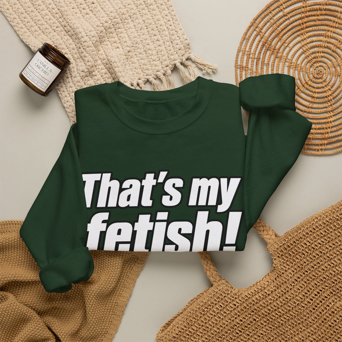 Thats My Fetish - Crewneck Sweatshirt