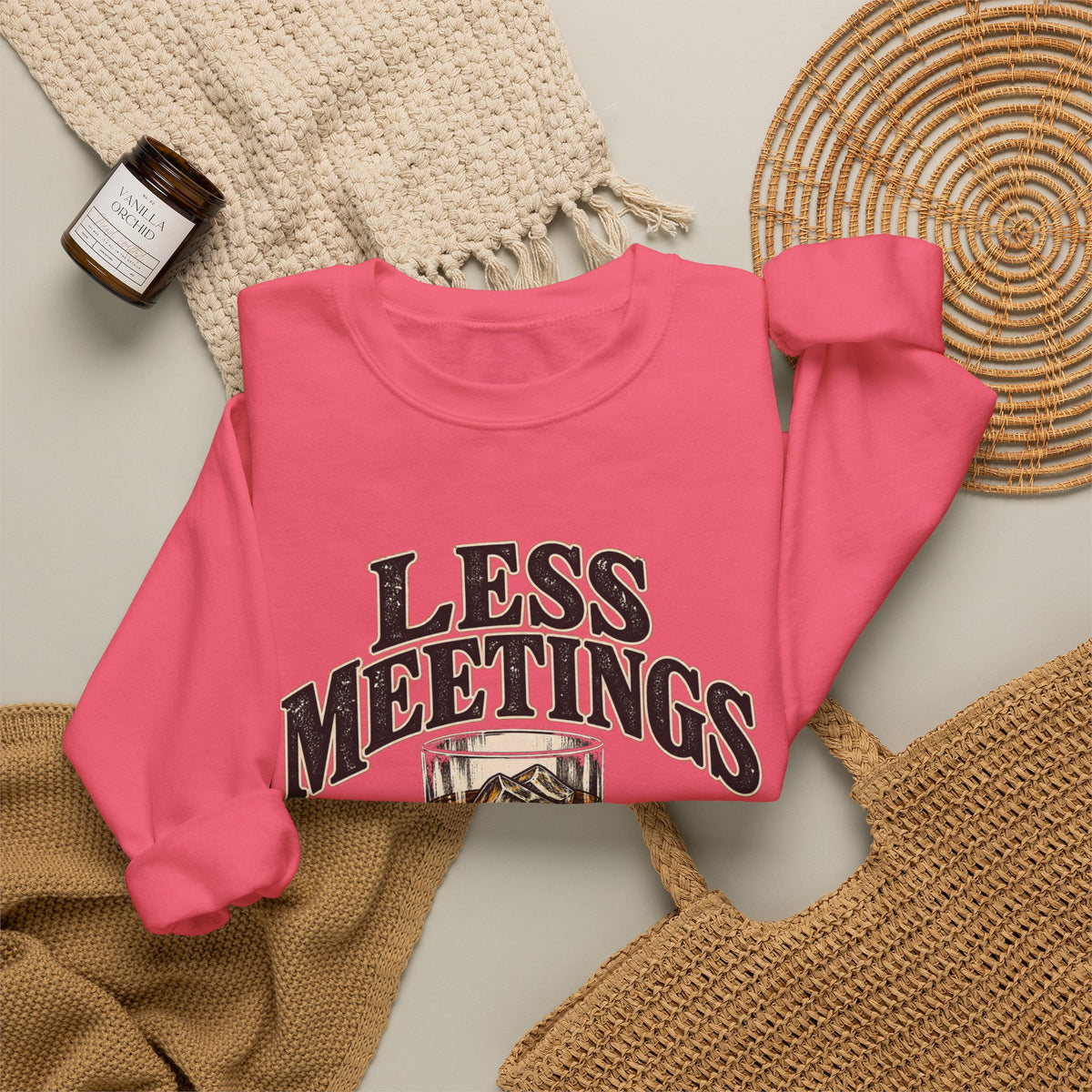 Less Meetings More Whiskey - Crewneck Sweatshirt