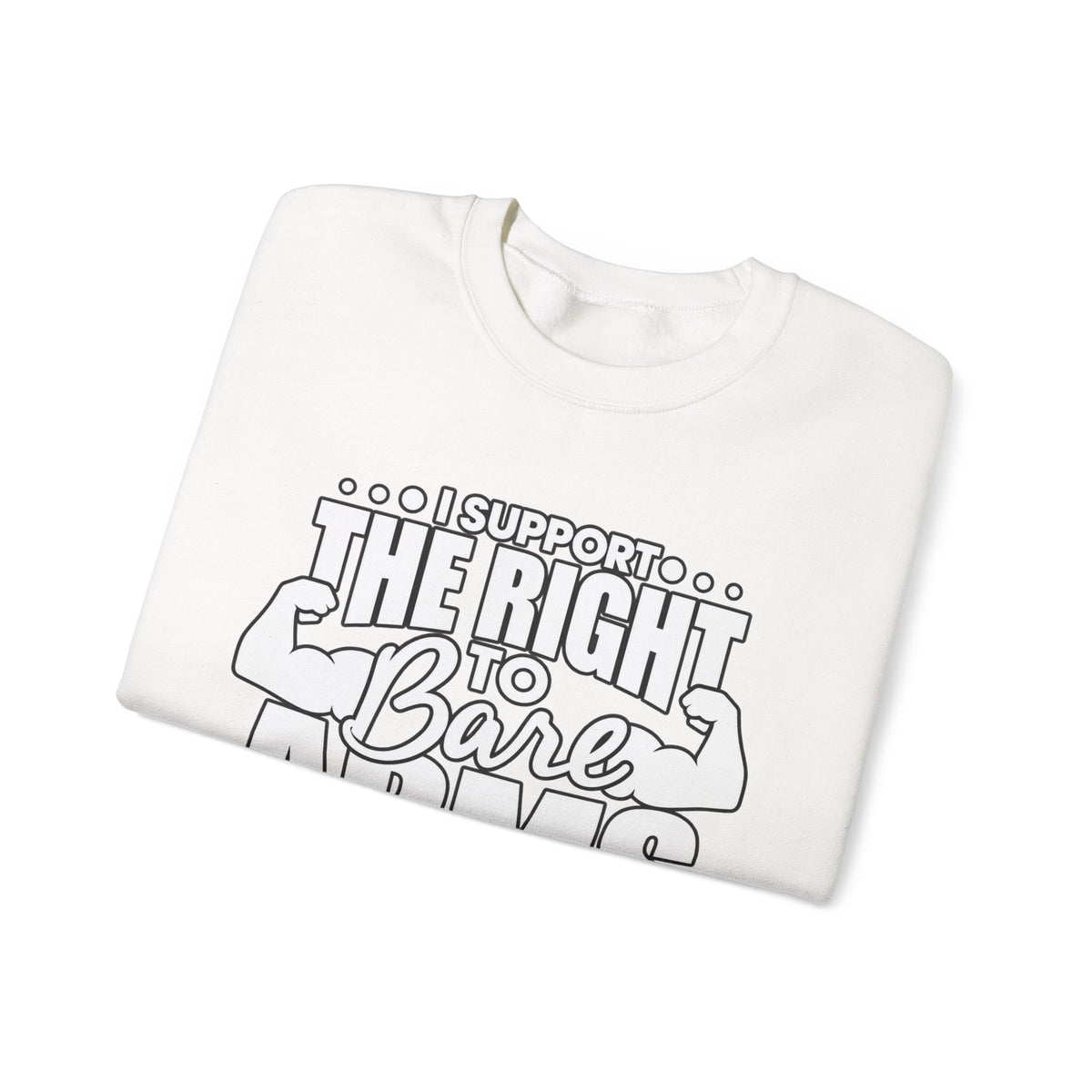 I Support the Right to Bare Arms - Crewneck Sweatshirt