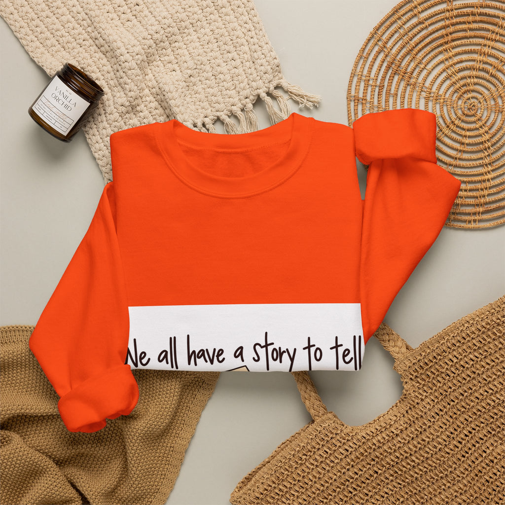 We All Have a Story to Tell - Crewneck Sweatshirt