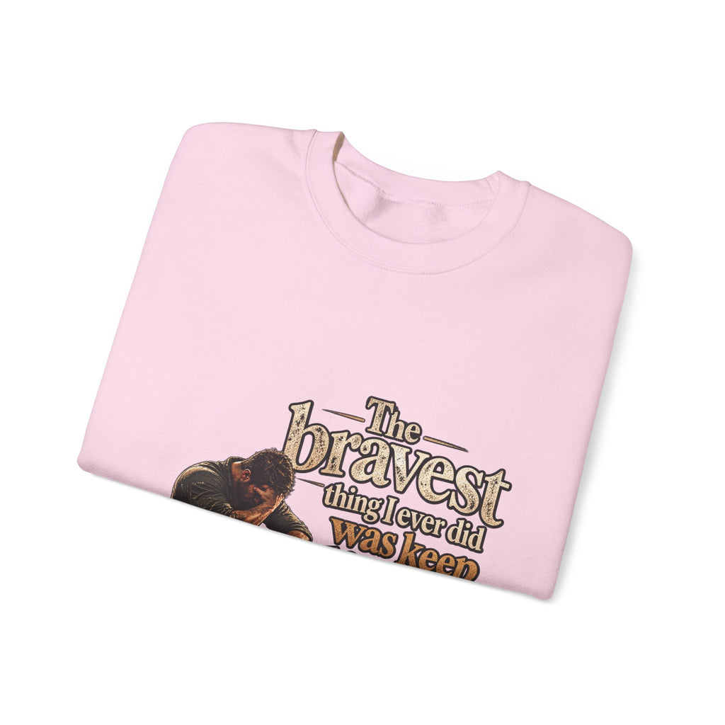 The Bravest Thing I Ever Did Was Keep Living - Crewneck Sweatshirt