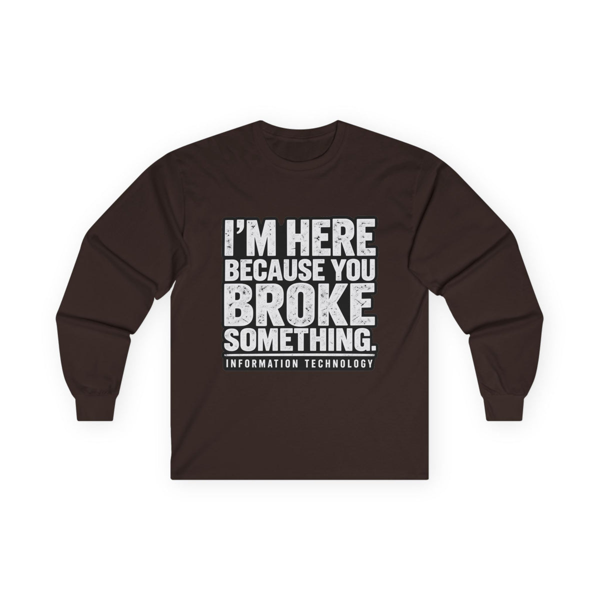 Broke Something - Unisex Ultra Cotton Long Sleeve Tee